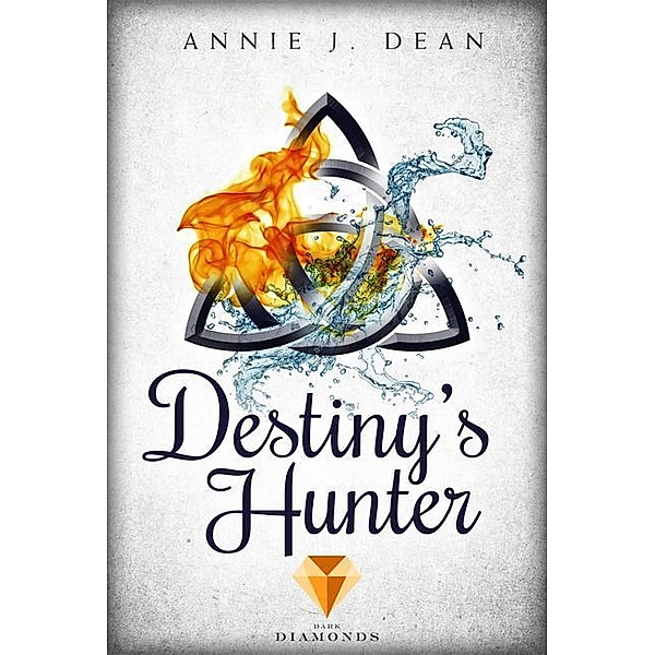 Destiny's Hunter. Finde dein Schicksal, Annie J. Dean