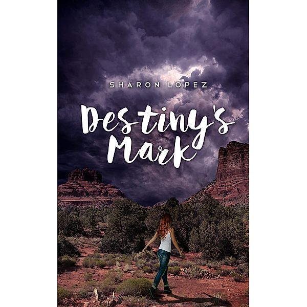 Destiny's Mark (The Mark, #1) / The Mark, Sharon Lopez