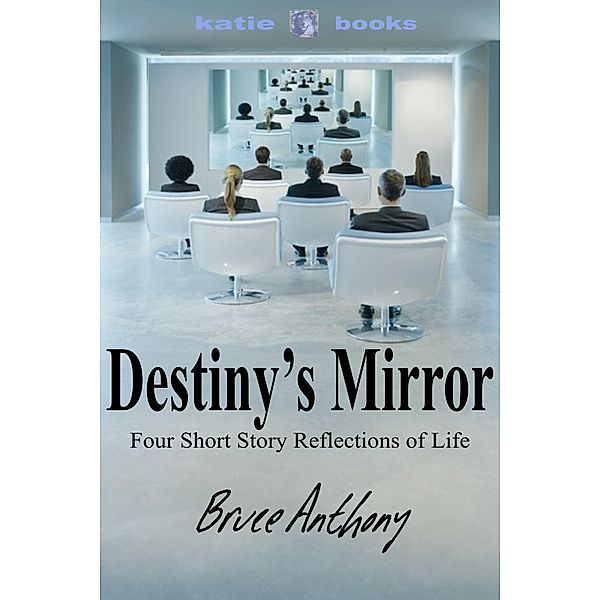 Destiny's Mirror, Bruce Anthony