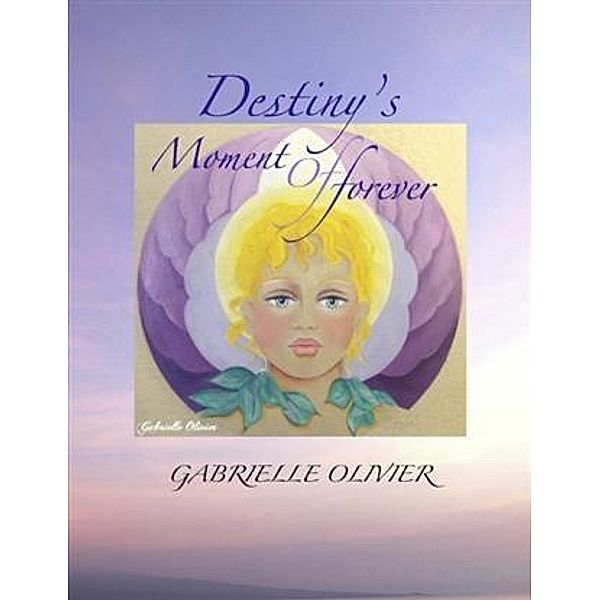 Destiny's Moment of Forever, Gabrielle Olivier