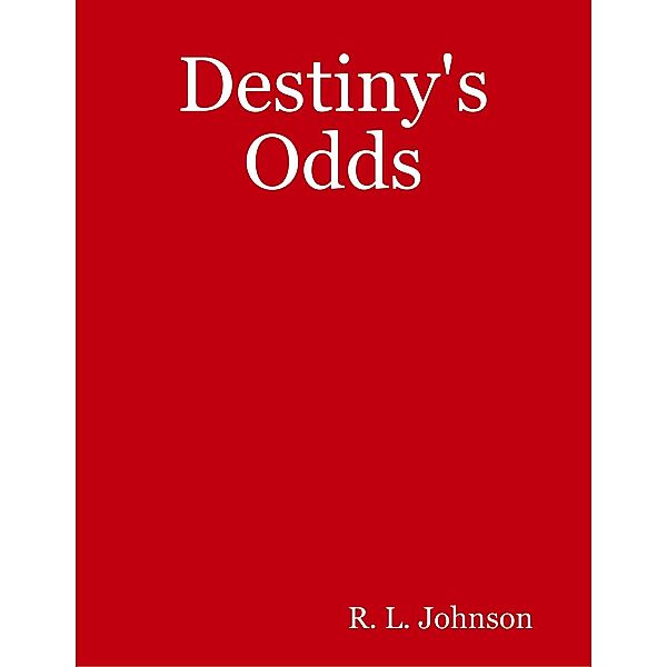 Destiny's Odds, R. L. Johnson