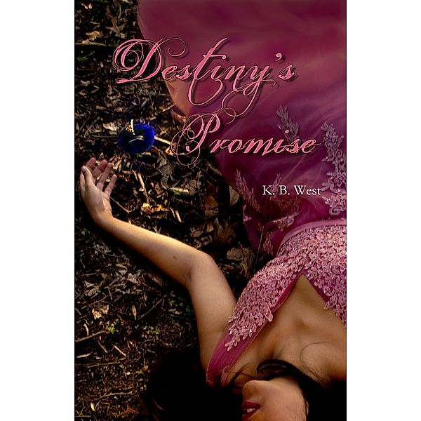 Destiny's Promise (A Fairy's Tale, #1) / A Fairy's Tale, K. B. West