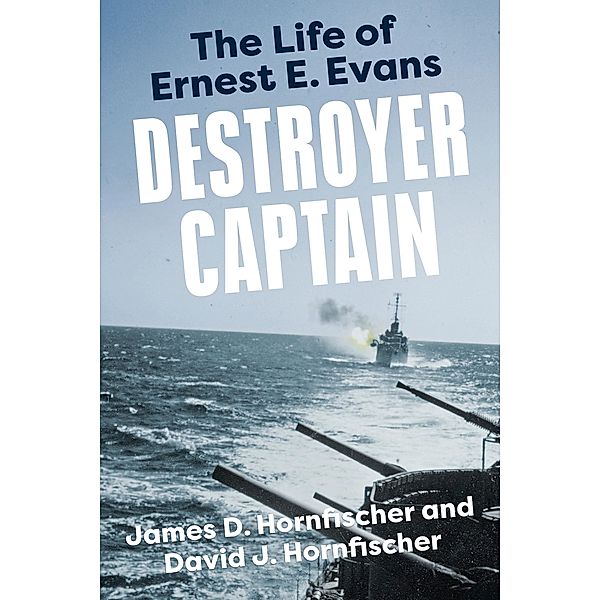 Destroyer Captain / American War Heroes, James D. Hornfischer, David J. Hornfischer