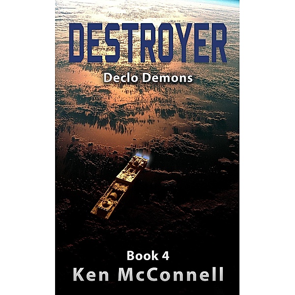 Destroyer Declo Demons (Starship Series, #4) / Starship Series, Ken Mcconnell