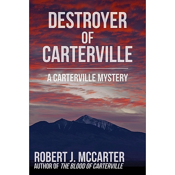 Destroyer of Carterville (A Carterville Mystery, #2) / A Carterville Mystery, Robert J. McCarter