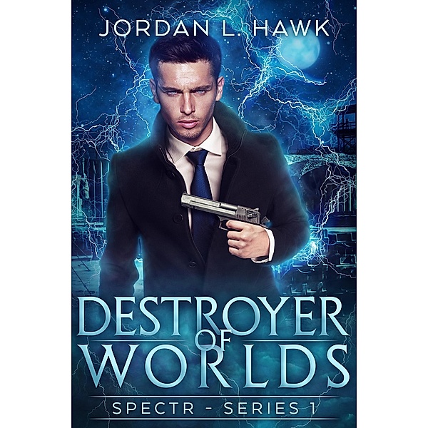 Destroyer of Worlds / Jordan L. Hawk, Jordan L. Hawk