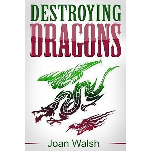 Destroying Dragons, Joan Walsh