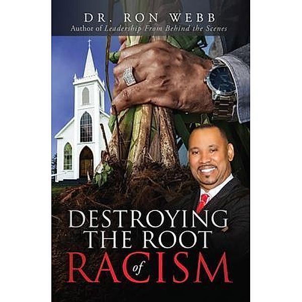 Destroying the Root of Racism, Ron Webb