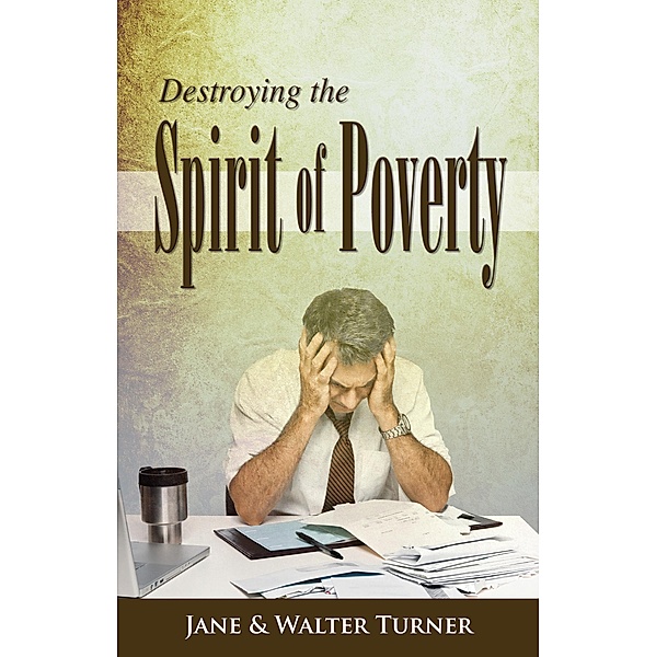 Destroying the Spirit of Poverty / Certa Publishing, Jane Turner, Walter Turner