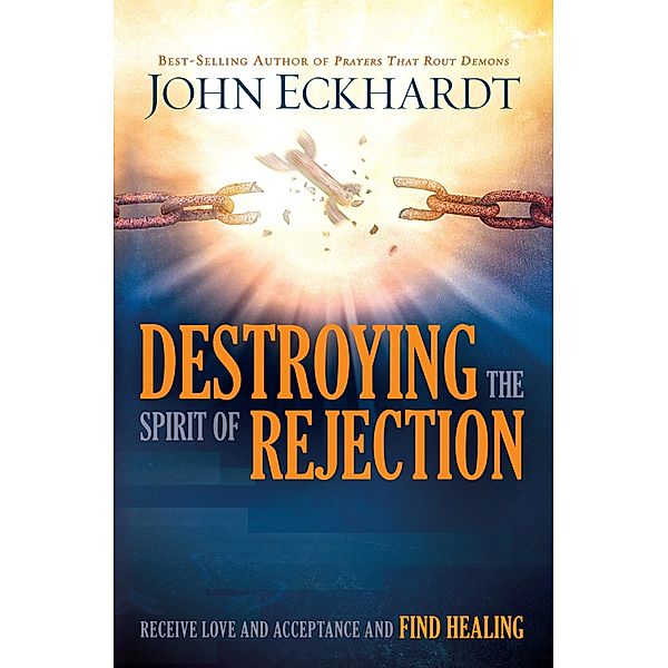Destroying the Spirit of Rejection, John Eckhardt