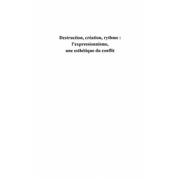 Destruction, creation, rythme : l'expressionnisme, une esthe / Hors-collection, Sous La Direction De Georges B