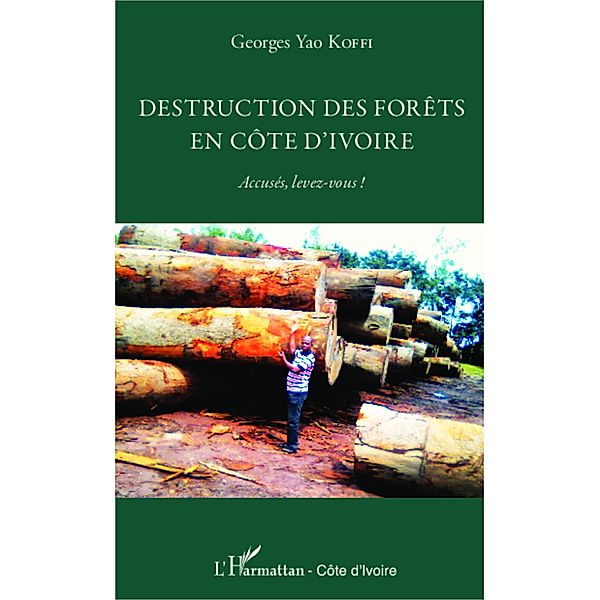 Destruction des forets en Cote d'Ivoire, Georges Yao Koffi Georges Yao Koffi