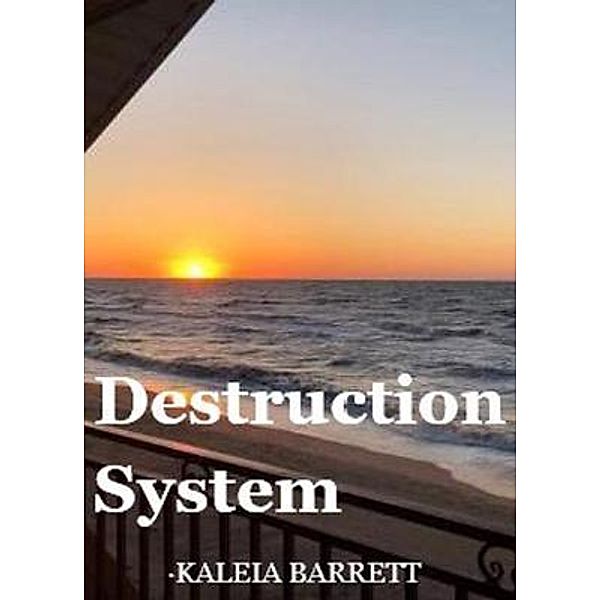 Destruction system, Kaleia Barrett