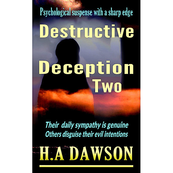 Destructive Deception Two, H.A Dawson