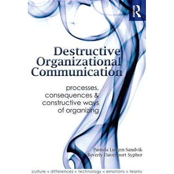 Destructive Organizational Communication, Pamela Lutgen-Sandvik, Beverly Davenport Sypher