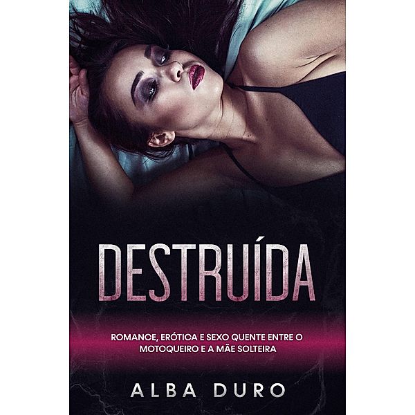 Destruída, Alba Duro
