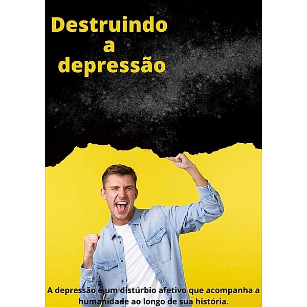 Destruindo a Depressão (1, #1) / 1, Gesiel Vantras