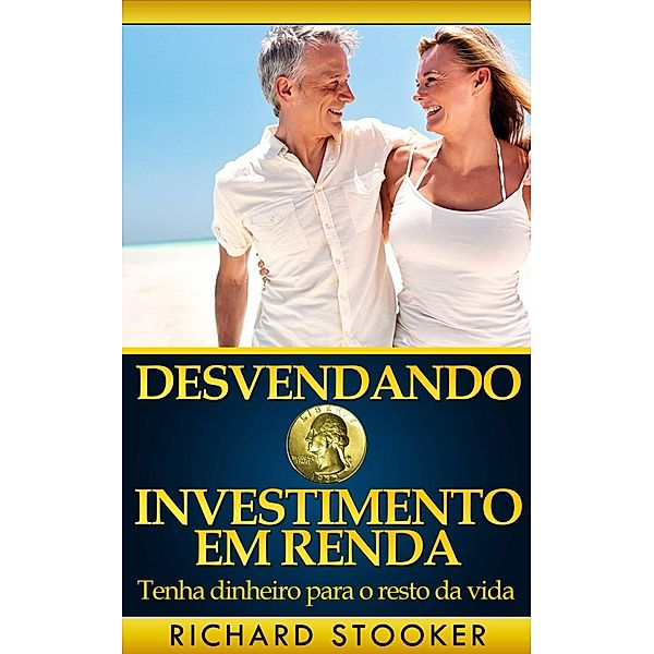 Desvendando o investimento em Renda, Richard Stooker