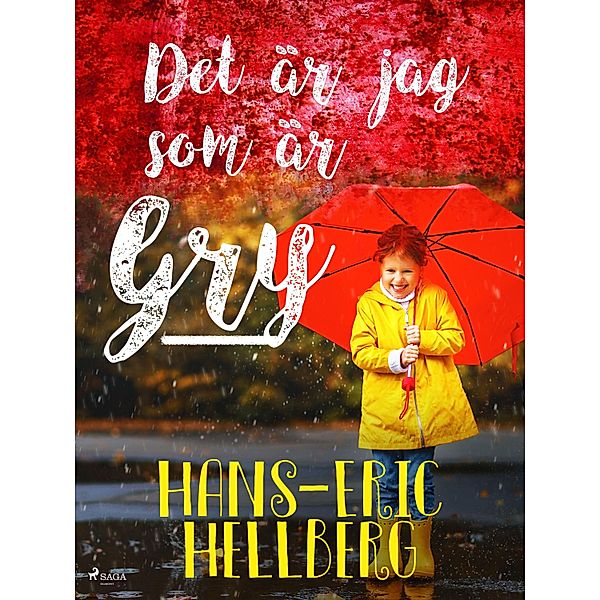 Det är jag som är Gry, Hans-Eric Hellberg