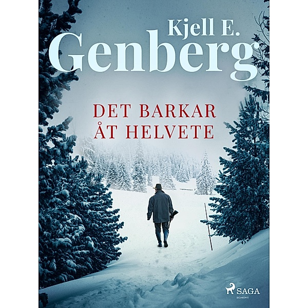 Det barkar åt helvete / Novellmästarna, Kjell E. Genberg