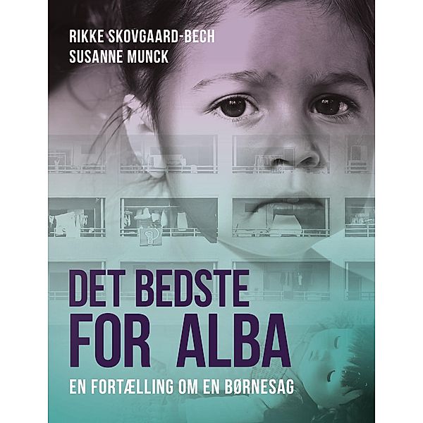 Det bedste for Alba, Susanne Munck, Rikke Skovgaard-Bech