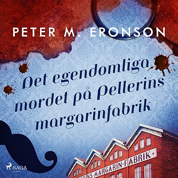 Det egendomliga mordet på Pellerins margarinfabrik, Peter M. Eronson