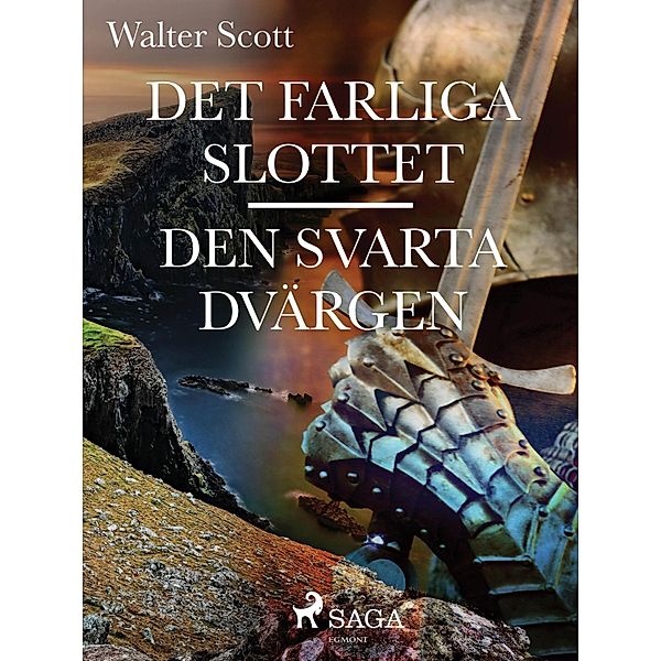 Det farliga slottet ; Den svarta dvärgen, Walter Scott