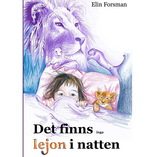 Det finns inga lejon i natten, Elin Forsman