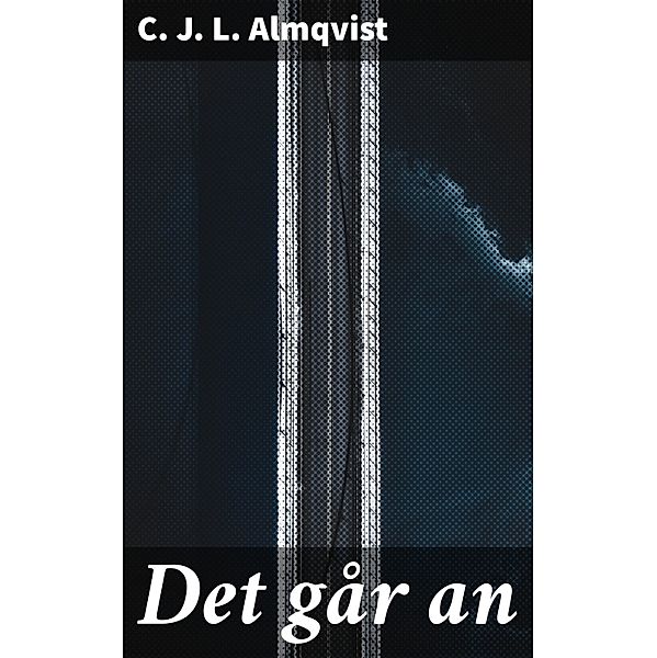 Det går an, C. J. L. Almqvist