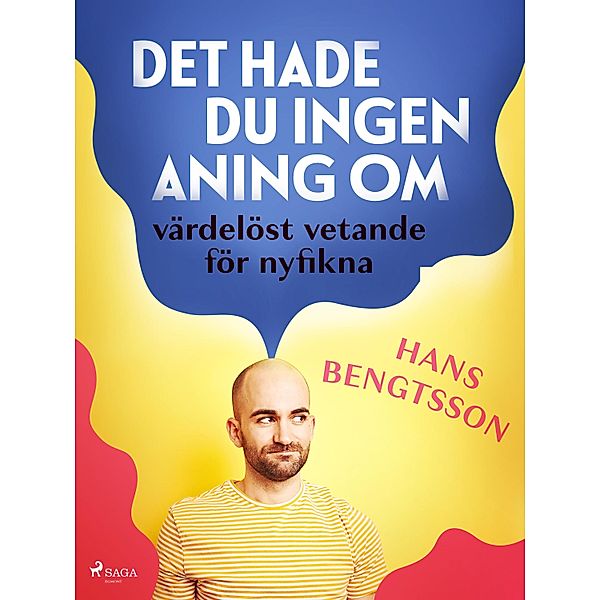 Det hade du ingen aning om: värdelöst vetande för nyfikna / Värdelöst vetande Bd.1, Hans Bengtsson