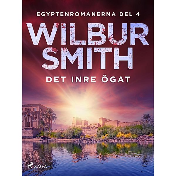 Det inre ögat / Egyptenromanerna Bd.4, Wilbur Smith