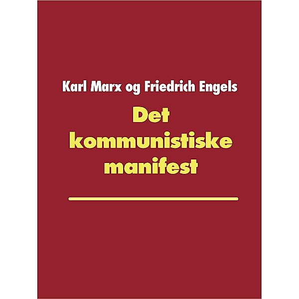 Det kommunistiske manifest, Karl Marx, Friedrich Engels