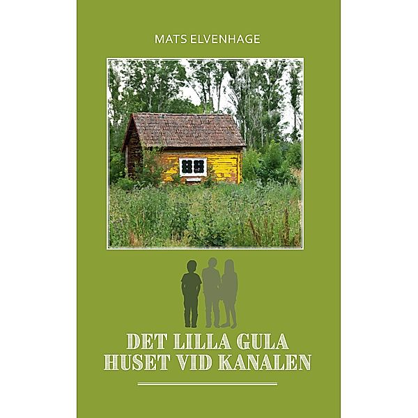 Det lilla gula huset vid kanalen, Mats Elvenhage