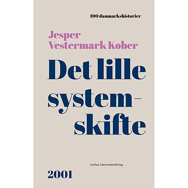Det lille systemskifte / 100 danmarkshistorier Bd.59, Jesper V. Køber