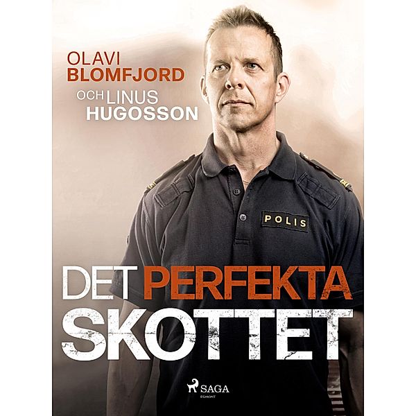 Det perfekta skottet : en polismans berättelse om gripandet av Sveriges värsta massmördare Mattias Flink, Olavi Blomfjord, Linus Hugosson