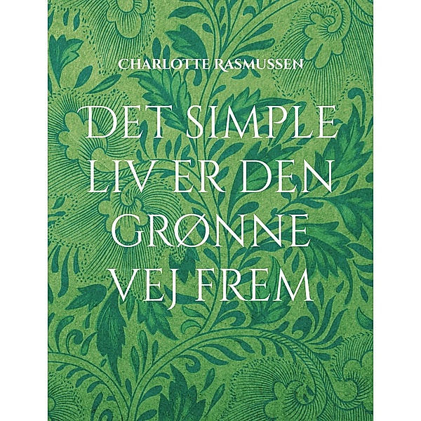 Det simple liv er den grønne vej frem, Charlotte Rasmussen