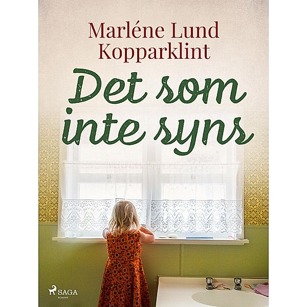 Det som inte syns / Maskrosflickan Bd.1, Marléne Lund Kopparklint