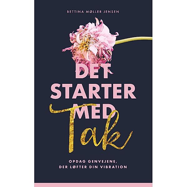 Det starter med Tak, Bettina Møller Jensen