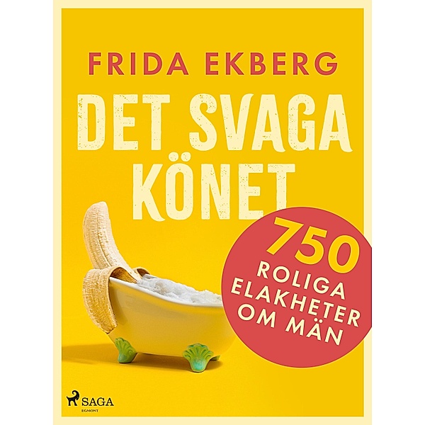 Det svaga könet: 750 roliga elakheter om män, Frida Ekberg