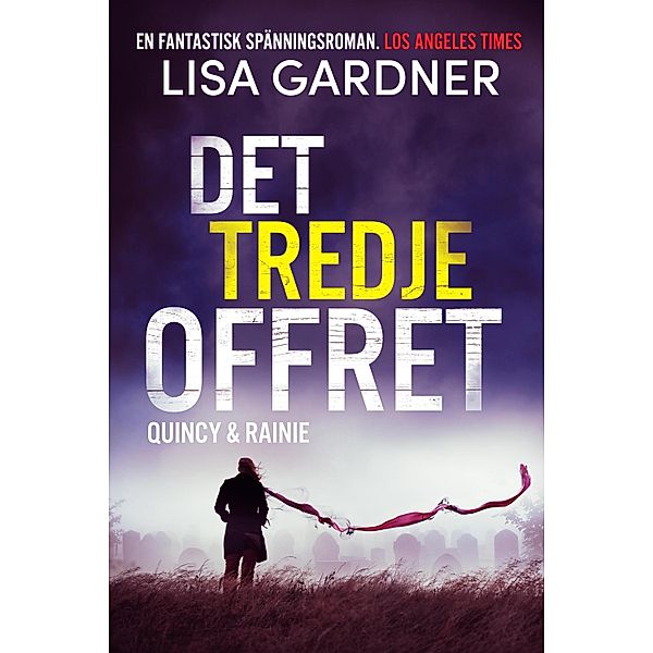 Det tredje offret / Quincy & Rainie Bd.2, Lisa Gardner