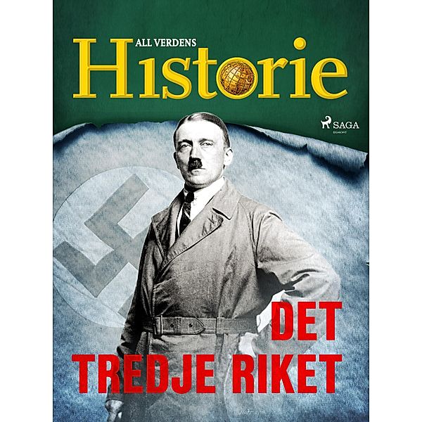 Det tredje riket / Historiens vendepunkter Bd.2, All Verdens Historie