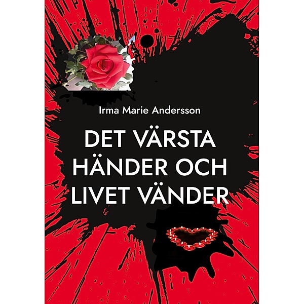 Det värsta händer och livet vänder, Irma Marie Andersson