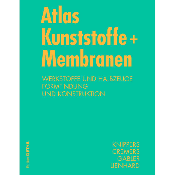 Detail Atlanten / Atlas Kunststoffe + Membranen, Jan Knippers, Jan Cremers, Markus Gabler, Julian Lienhard