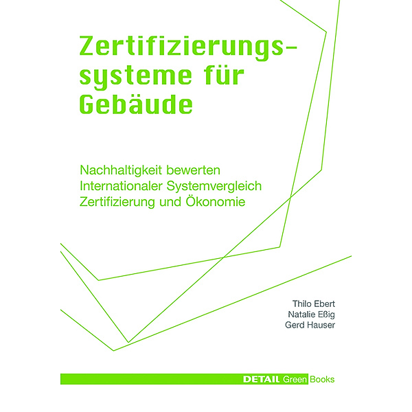 Detail Green Books / Zertifizierungssysteme für Gebäude, Thilo Ebert, Natalie Eßig, Gerd Hauser