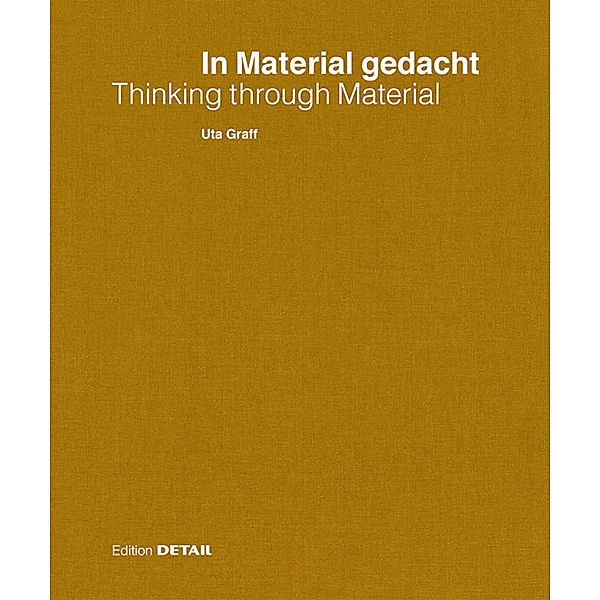 DETAIL Special / In Material gedacht - Thinking through Material, Uta Graff