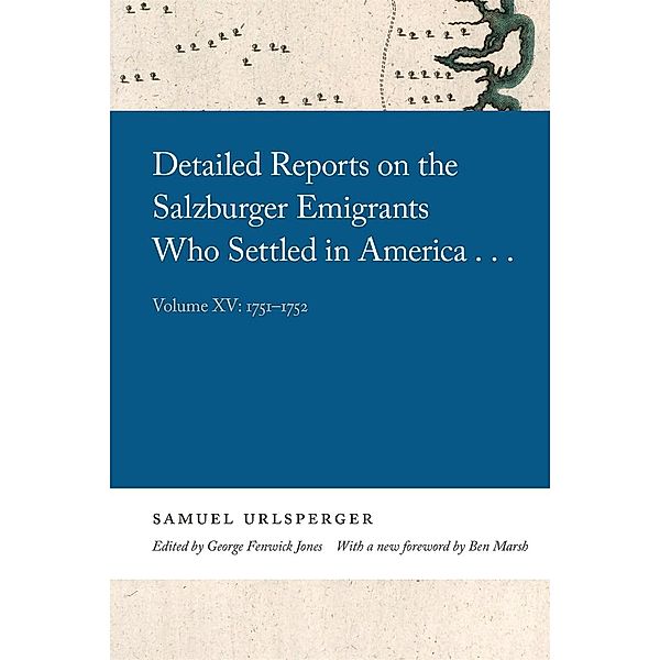 Detailed Reports on the Salzburger Emigrants Who Settled in America..., Samuel Urlsperger