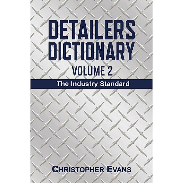 Detailers Dictionary Volume 2, Christopher Evans