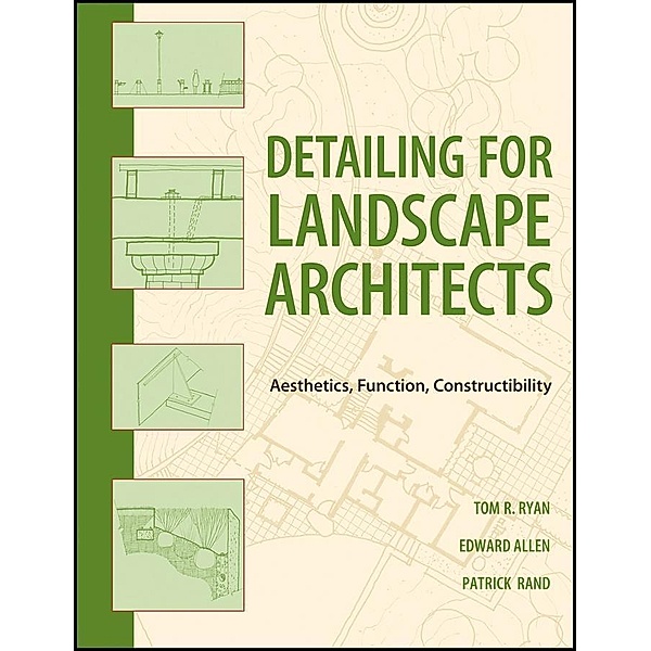 Detailing for Landscape Architects, Thomas R. Ryan, Edward Allen, Patrick J. Rand