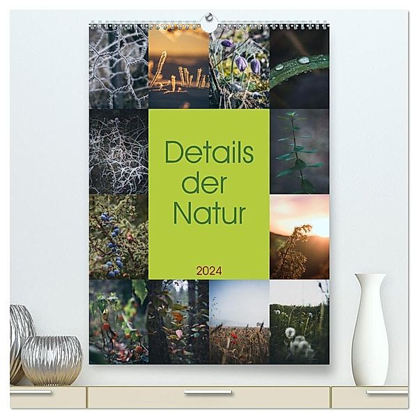 Details der Natur (hochwertiger Premium Wandkalender 2024 DIN A2 hoch), Kunstdruck in Hochglanz, Sebastian Brand