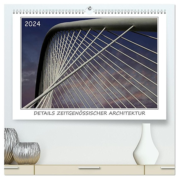 Details zeitgenössischer Architektur (hochwertiger Premium Wandkalender 2024 DIN A2 quer), Kunstdruck in Hochglanz, Werner Braun